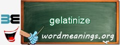 WordMeaning blackboard for gelatinize